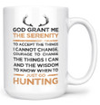 God Grant Me The Hunting Serenity Design White Ceramic Mug