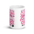 Breast Cancer Awareness Strength Quote Gifts Idea Design Ceramic Mug