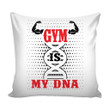 Funny Weightlifting Gym Is My Dna Cushion Pillow Cover Home Decor