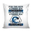 Funny Surfing For The Rich There Is Therapy Cushion Pillow Cover Home Decor