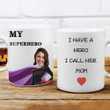 Wonderful Gifts For Mother I Have A Hero Custom Photo Ceramic Mug