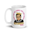 Notorious Rbg Fight For The Things You Care About Design Ceramic Mug