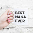 Gift For Best Nana Ever Design White Glossy Ceramic Mug