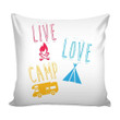 Camping Graphic Live Love Camp Cushion Pillow Cover Home Decor