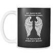 My Dad Is My Guardian Angel He Watches Over My Back Ceramic Mug