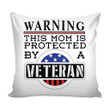 Cushion Pillow Cover Home Decor Warning This Mom Is Protected By A Veteran