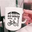 Never Underestimate An Old Woman With A Bicycle White Ceramic Mug