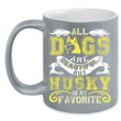 All Dogs Are Beautiful Husky Is My Favorite Black Ceramic Mug