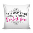 It's Not Easy Being The Worlds Greatest Mom Cushion Pillow Cover Home Decor
