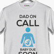 Dad On Call Baby Due Soon Printed Guys Tee