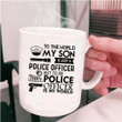 To Me That Police Officer Is My World White Ceramic Mug