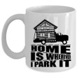 I Love My Home Home Is Wherever I Park It Car And House Pattern Ceramic Mug