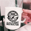 The Important Call Me Flight Instructor White Ceramic Mug