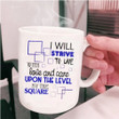 I Will Strive To Live With Love And Care With Love And Care White Ceramic Mug