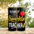 It Takes Lots Of Spark To Be A Teacher Stainless Steel Skinny Tumbler