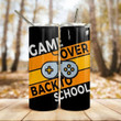 Funny Game Over Back To School Steel Skinny Tumbler