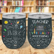 Teachers Can Do Virtually Anything Insulated Wine Tumbler