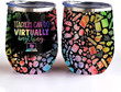 Can Do Virtually Anything Hologram Insulated Wine Tumbler