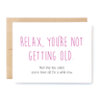 Relax You're Not Getting Old Folder Greeting Card Set Of 10