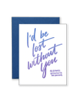 Folder Greeting Card Set Of 10 I'd Be Lost Without You
