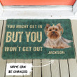 Pretty Doormat Home Decor Custom Name But You Won't Get Out Yorkshire Terriers Dog