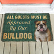 Great Doormat Home Decor Guest Must Be Approved By Our Bulldog