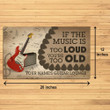 Custom Name Design Doormat Home Decor Music Too Loud You Are Too Old