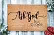 Ask God Not Google Christian Design Doormat Home Decor