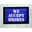 We Accept Bribes Greeting Quote Doormat Home Decor