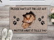 Don't Let The Cat Out Matter What It Tells You Design Doormat Home Decor