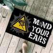 Mind Your Ears Warning Sign Design Doormat Home Decor