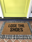 Lose The Shoes Funny Quote Gift For Friends Design Doormat Home Decor