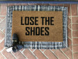 Lose The Shoes Funny Quote Gift For Friends Design Doormat Home Decor