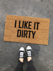 I Like It Dirty Funny Quote Design Doormat Home Decor
