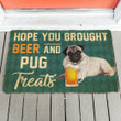 3d Design Doormat Home Decor I Hope You Brought Beer And Pug Treats