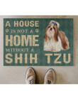 Cool Doormat Home Decor A House Is Not A Home Without A Shih Tzu