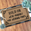 Doormat Home Decor Hold On We're Probably Not Wearing Pants