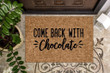 Cool Design Doormat Home Decor Come Back With Chocolate