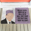 3d The Office Prison Mike Don't Drop The Soap Design Doormat Home Decor