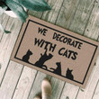 We Decorate With Cats Design Doormat Home Decor Gift For Cat Lovers