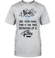 Thanks To Love Her Like Your Own Printed T-shirt Gift For Dad