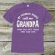 My Favorite People Call Me Grandpa Custom Name Printed T-shirt Gift For Dad