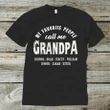 My Favorite People Call Me Grandpa Custom Name Printed T-shirt Gift For Dad