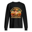 Thanksgiving Gifts Happy Thanksgiving Pilgrims! Sweatshirt