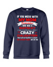 If You Mess With My Mom Remember She Has A Batshit Crazy Daughter Trending Sweatshirt