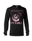 Stay The Cluck Out Of My Bubble Special Unisex Long Sleeve