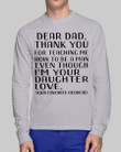 Gift For Dad Thank You For Teaching Me How To Be A Man Unisex Long Sleeve