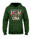 The Best Kind Of Mom Raise A Cna Colorful Design Gift For Mom Hoodie