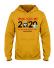Dental Assistant 2020 Special Design For Personalized Job Gift Hoodie