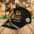 The Best Men Are Born In August Custom Name Printing Baseball Cap Hat